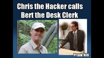 Chris the Hacker calls Bert the Desk Clerk by Prank Hill