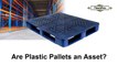 Are Plastic Pallets An Asset? Pallet Cost & ROI Explained