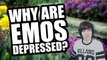 Why Are Emos Depressed?