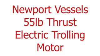 Newport Vessels 55lb Thrust Electric Trolling Motor