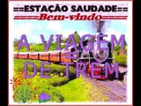 Estação Saudade - A Viagem de Trem.mpg