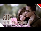 Ady - Selalu Mencarimu - Official Music Video - Nagaswara