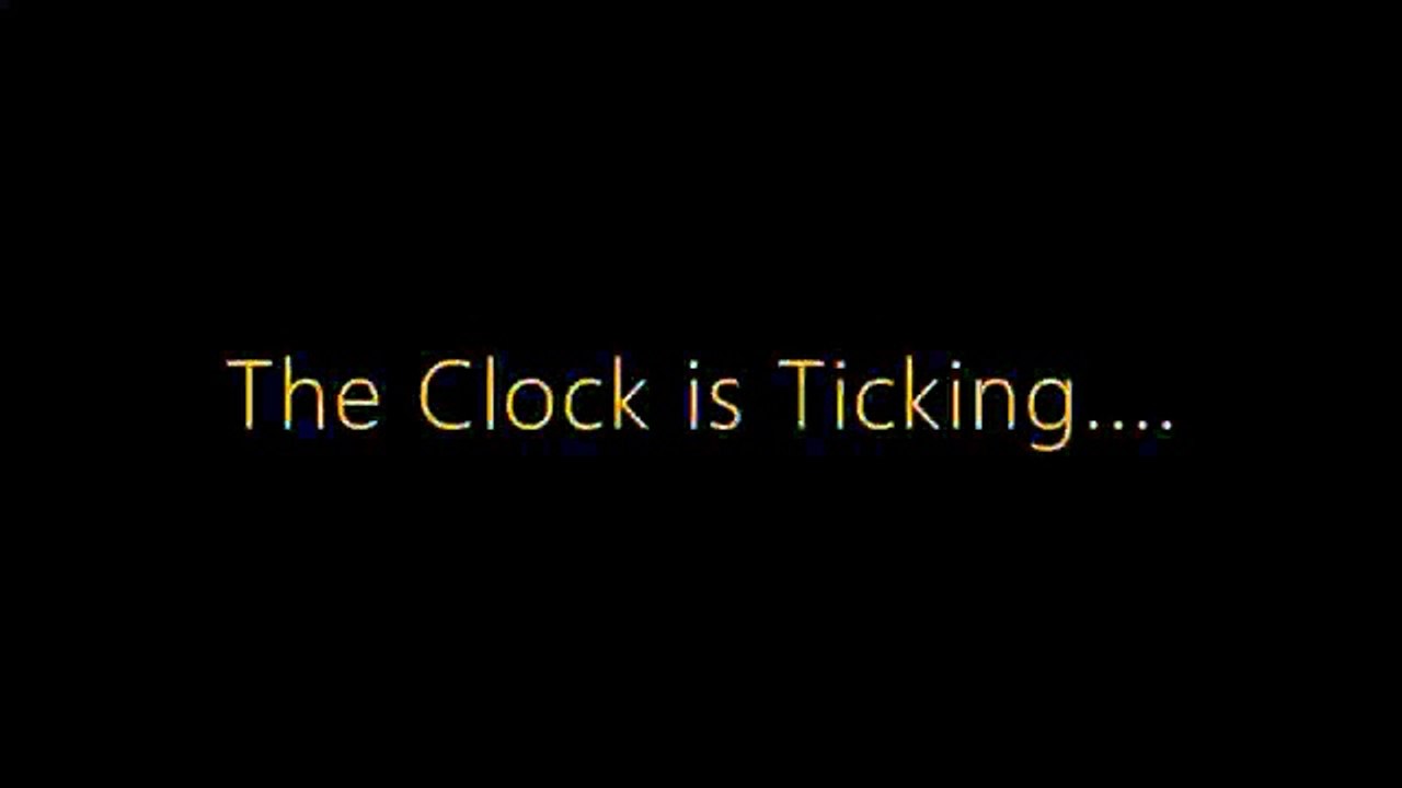 The Clock is Ticking