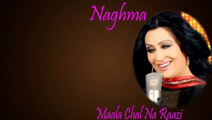 Naghma | "Maala Chal Na Raazi" | Audio Jukebox
