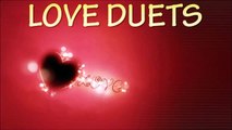 Various Artists - Love Duets | Audio Jukebox