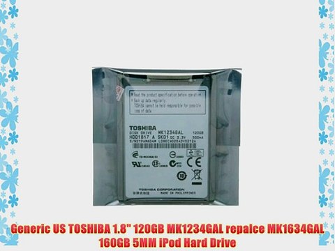 Generic US TOSHIBA 1.8 120GB MK1234GAL repalce MK1634GAL 160GB 5MM iPod Hard Drive