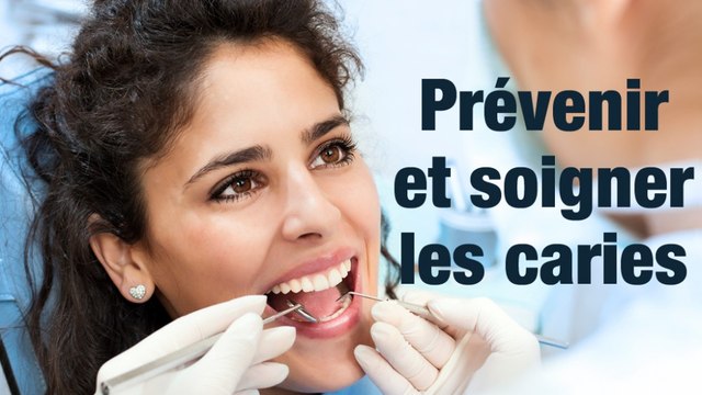 Prévenir et soigner les caries dentaires