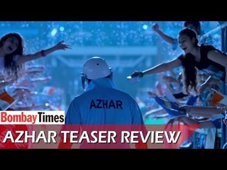 AZHAR - Official Teaser REVIEW - Emraan Hashmi