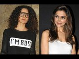 What Makes Deepika Padukone Jealous Of Kangana Ranaut? - BT