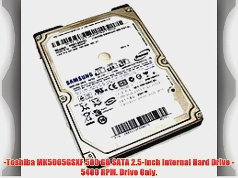 -Toshiba MK5065GSXF 500 GB SATA 2.5-inch Internal Hard Drive - 5400 RPM. Drive Only.