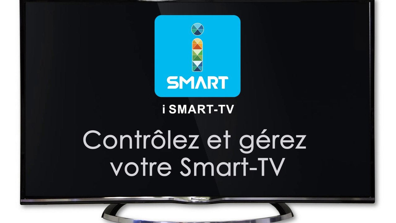 iSMART-TV by CHANGHONG : Contrôlez et gérez votre Smart TV