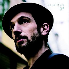 Igit - Ma Solitude (extrait)