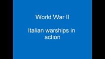 World War II - Italian warships in action