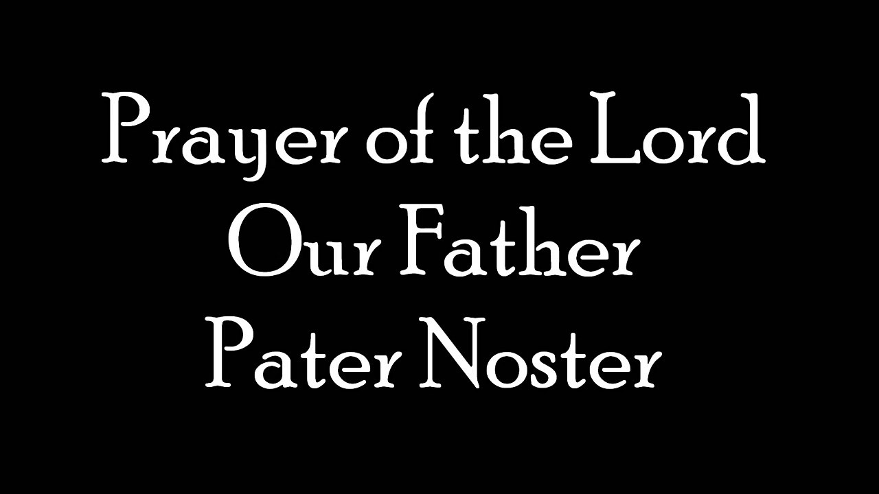 Our Father - Prayer of the Lord in Latin