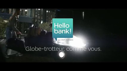Publicis Conseil pour Hello Bank - «Mobile comme vous» - juin 2015 - Globe trotteur comme vous