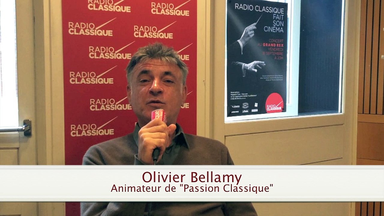 Radio Classique fait son cinéma" : Olivier Bellamy - Vidéo Dailymotion
