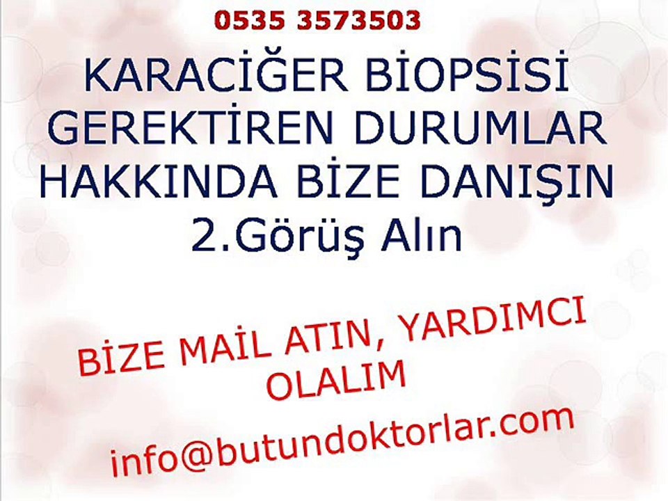 biyopsisi 0535 3573503,karaciğer biyopsisi ne kadar sürer,karaciğer biyopsisi sonrası,karaciğer biyopsisi nasıl yapılır video,karaciğer biyopsisi sonuçları
