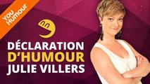 JULIE VILLERS - Déclaration d'Humour