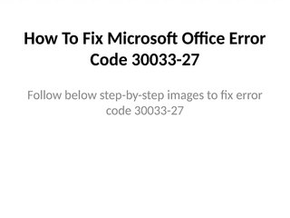 How To Fix Microsoft Office Error Code 30033-27