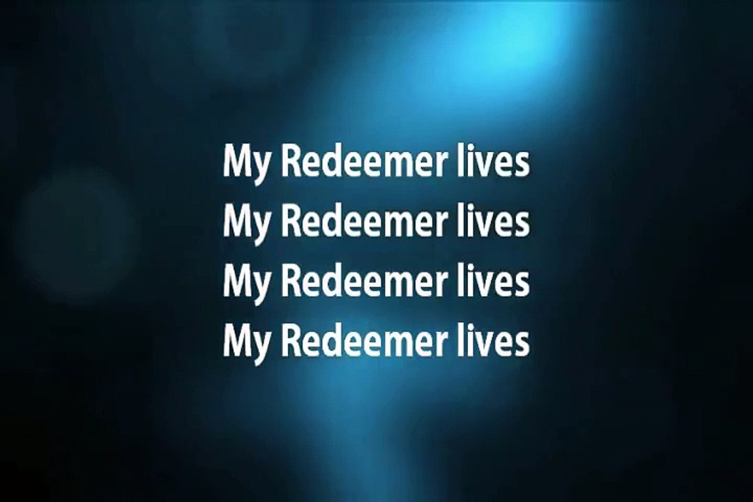 My Redeemer Lives - Hillsong w lyrics