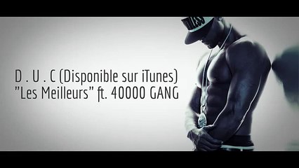 40000 GANG ft. Booba - Les Meilleurs (Nouvelle Album D.U.C Disponible sur iTunes)