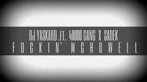 DJ Yaskaro ft. 40000 Gang x Sadek - Fuckin' McHowelL (Official Audio Music)