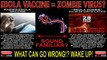 Ebola Zombie Connection?? YESS - The real ebola plan revealed