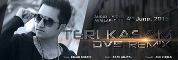 Teri Kasam - Falak (DVS Remix) Asad Gujral Full HD