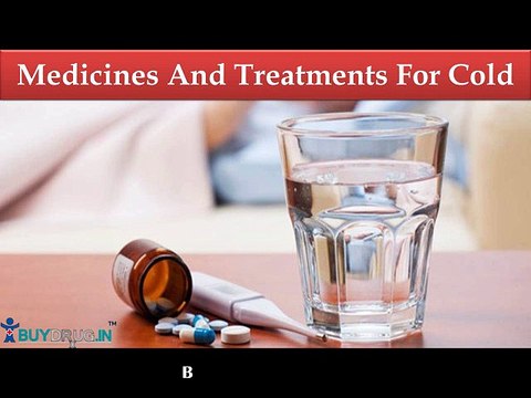 What are the medicines and treatments for a cold