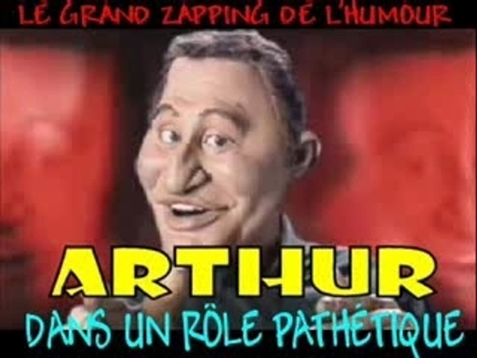 ARTHUR dans un role pathétique