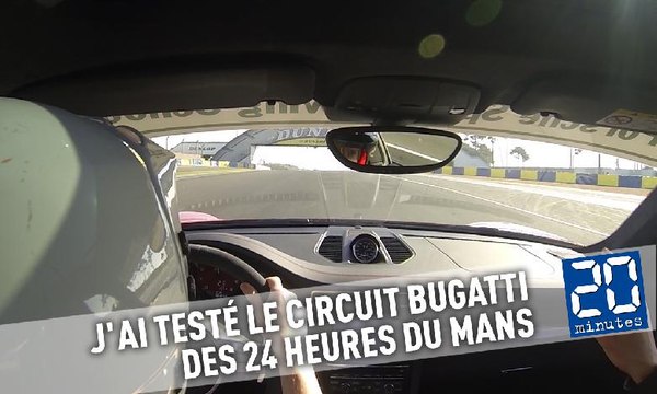 24 Heures du Mans: J'ai testé le circuit Bugatti