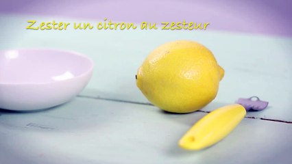 Zester un citron au zesteur
