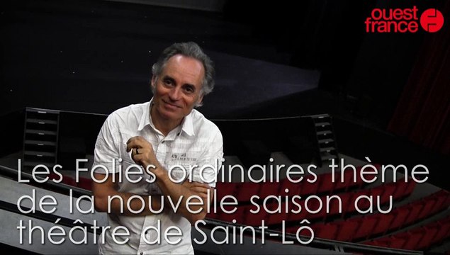 Nouvelle saison au théâtre : Saint-Lô joue avec les folies ordinaires