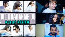 Dil Dhadakne Do Public Review | Ranveer, Priyanka, Anushka, Farhan Akhtar, Anil Kapoor