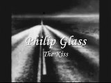 Philip Glass - The Kiss