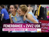 Fenerbahce (TUR) v ZVVZ USK Praha (CZE) - Highlights - Semi Final - 2014-15 - Euroleague Women