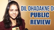 Dil Dhadakne Do - PUBLIC REVIEW