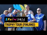 #Spain2014 Trophy Tour stop in Finland