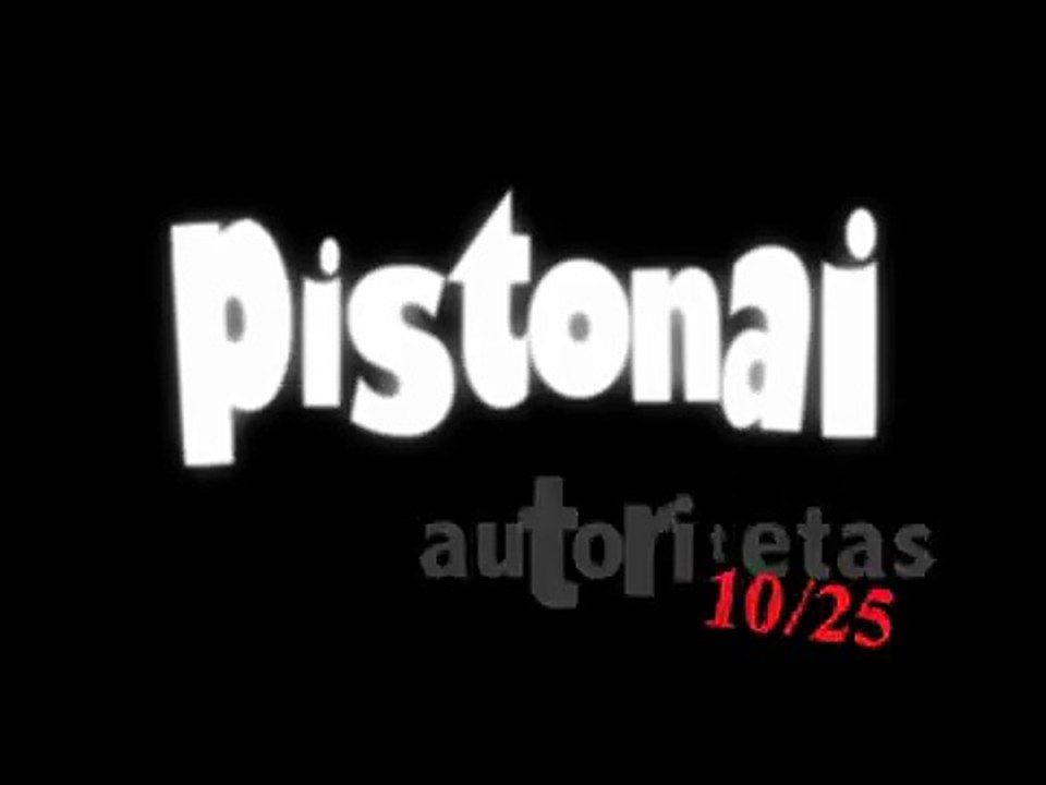 pistonai - autoritetas 10/25