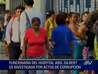 Funcionaria del hospital Abel Gilbert es investigada por actos de corrupción