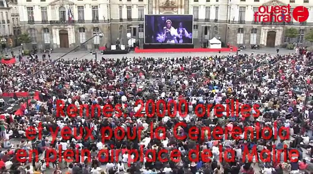 10000 personnes pour l'opéra de la Cenerentola en plein air place de la mairie à Rennes