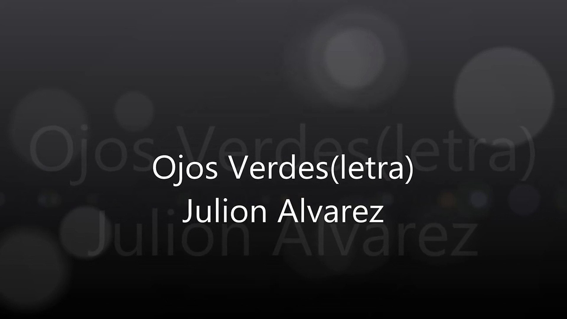 Ojos Verdes - Julion Alvarez letra - video Dailymotion