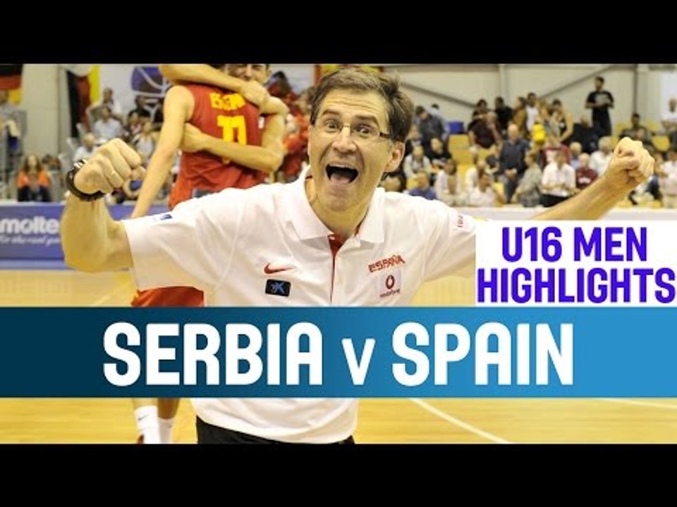 Serbia v Spain - Highlights - Quarter-Finals - 2014 U16 European Championship