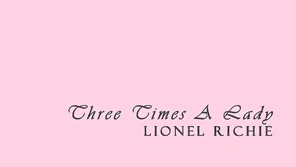 Lionel Richie - Three Times A Lady