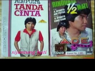 ADE PUTRA (sijantung hati)lagu jadul thn 80an