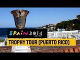 #Spain2014 Trophy Tour stop in Puerto Rico