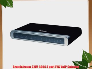Grandstream GXW-4004 4 port FXS VoIP Gateway