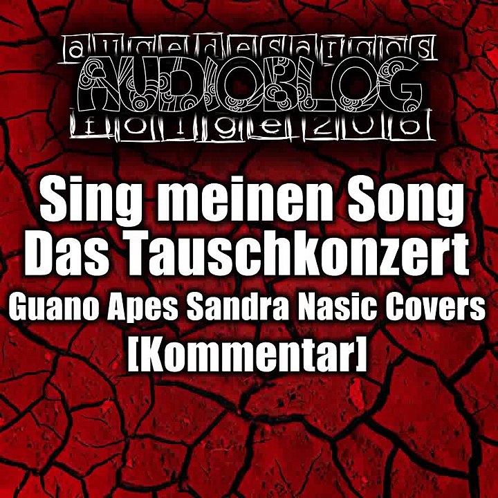 Sing meinen Song - Das Tauschkonzert "Guano Apes / Sandra Nasic Covers" [Kommentar]
