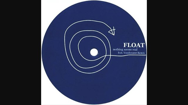 Float - Nothing Seems Real (Voodooamt Remix)