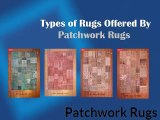 Types of Rugs Offered By Patchwork Rugs